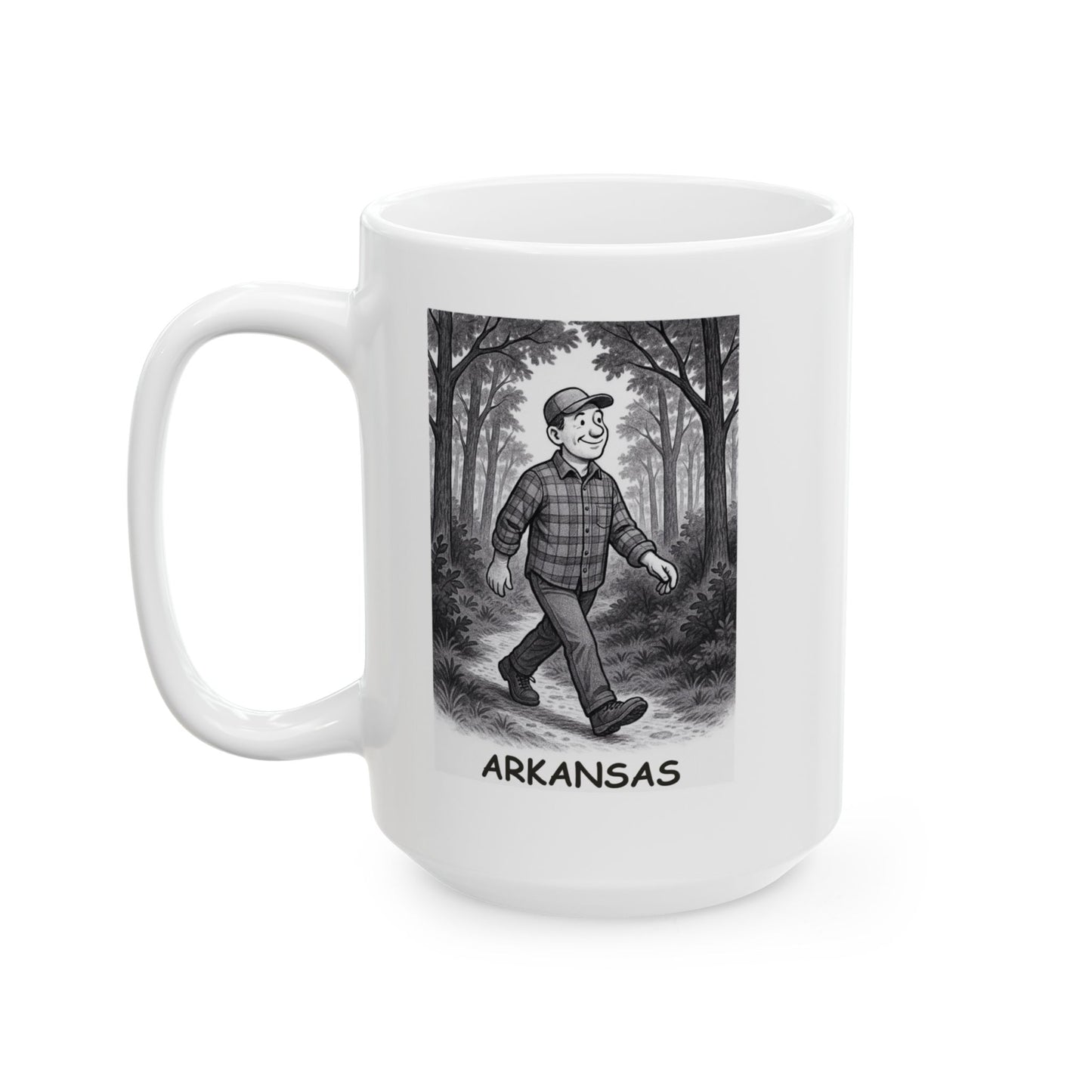 "In Arkansas, we don’t walk— we take leisurely strolls through the woods." Ceramic Mug - 13306