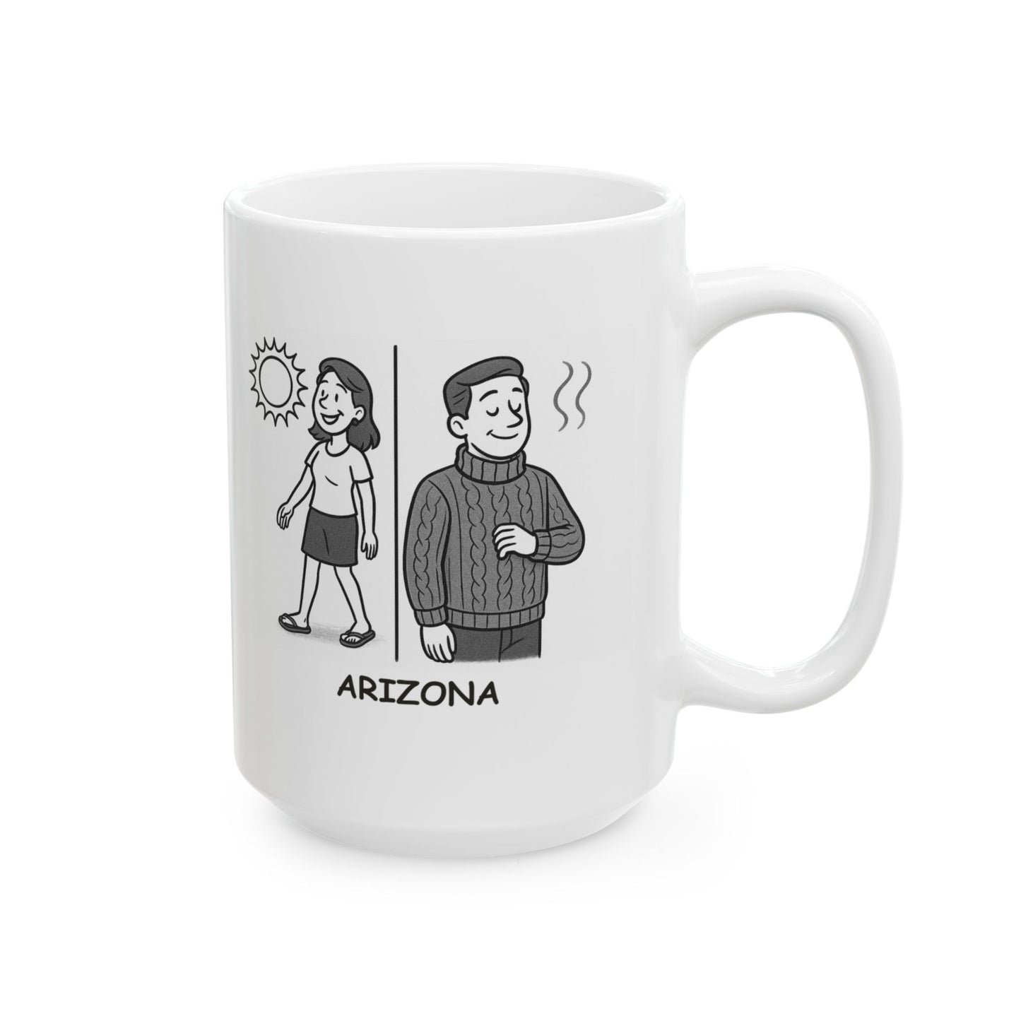 "In Arizona, we wear flip-flops in December and sweaters in February." Ceramic Mug - 13130