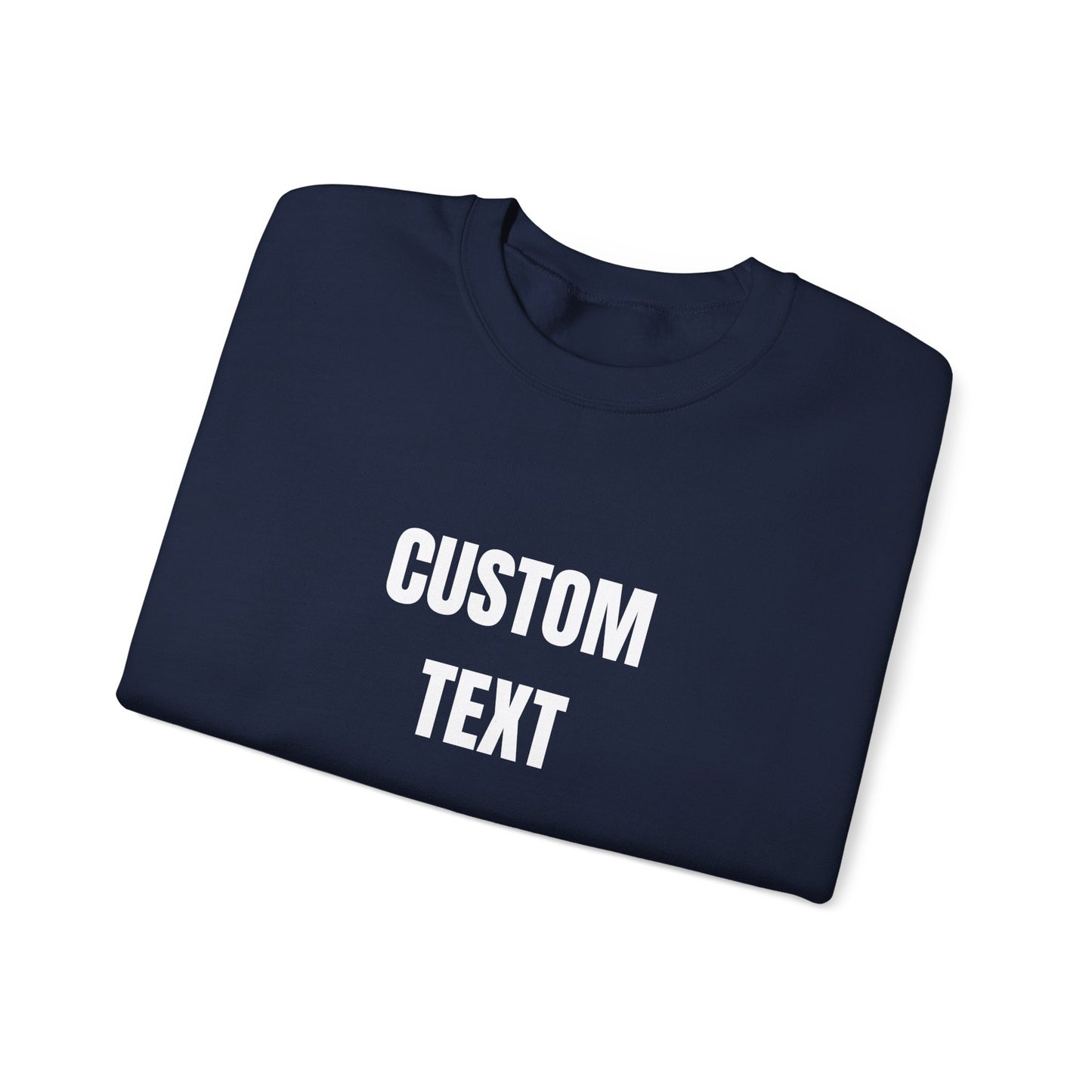 Custom Text Crewneck Sweatshirt – Personalized Unisex Pullover - 14682
