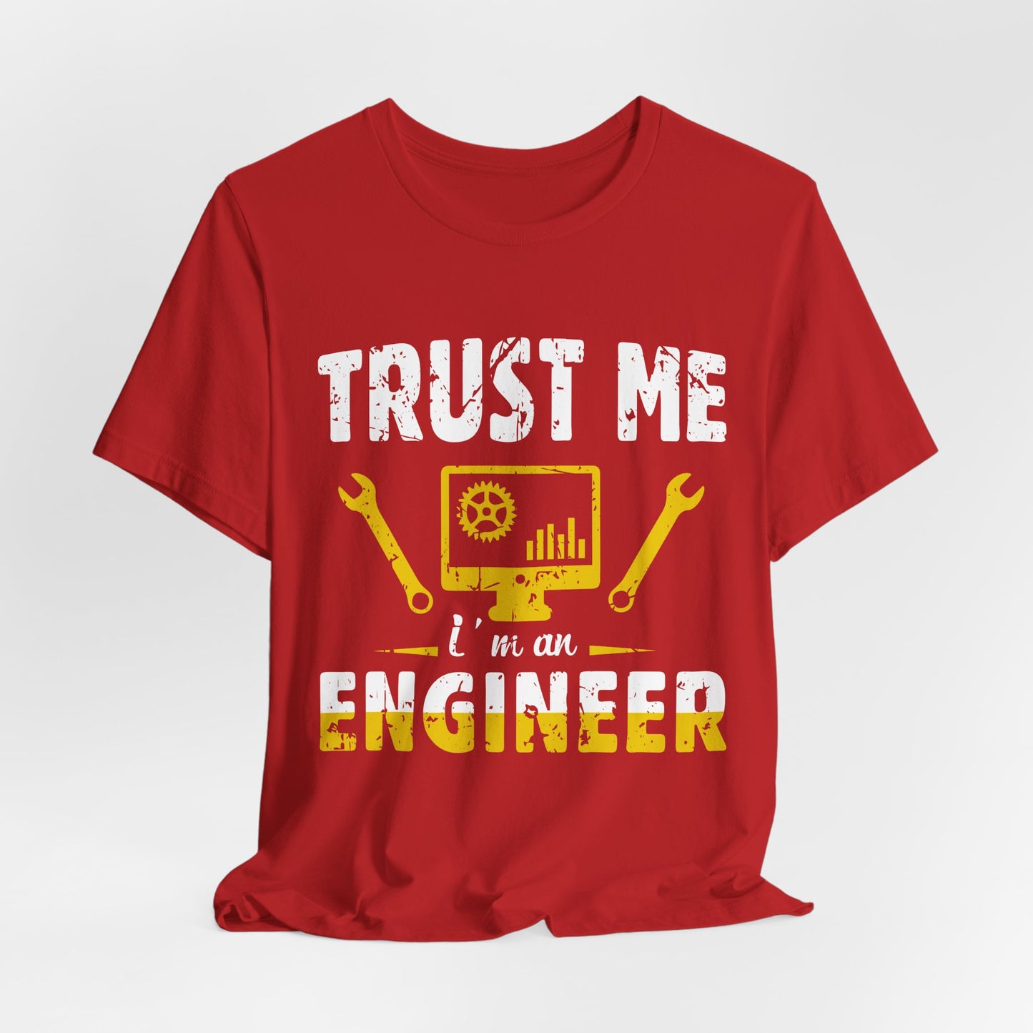 Engineer: Trust Me, I'm An Engineer - Unisex Jersey Short Sleeve Tee - 13565