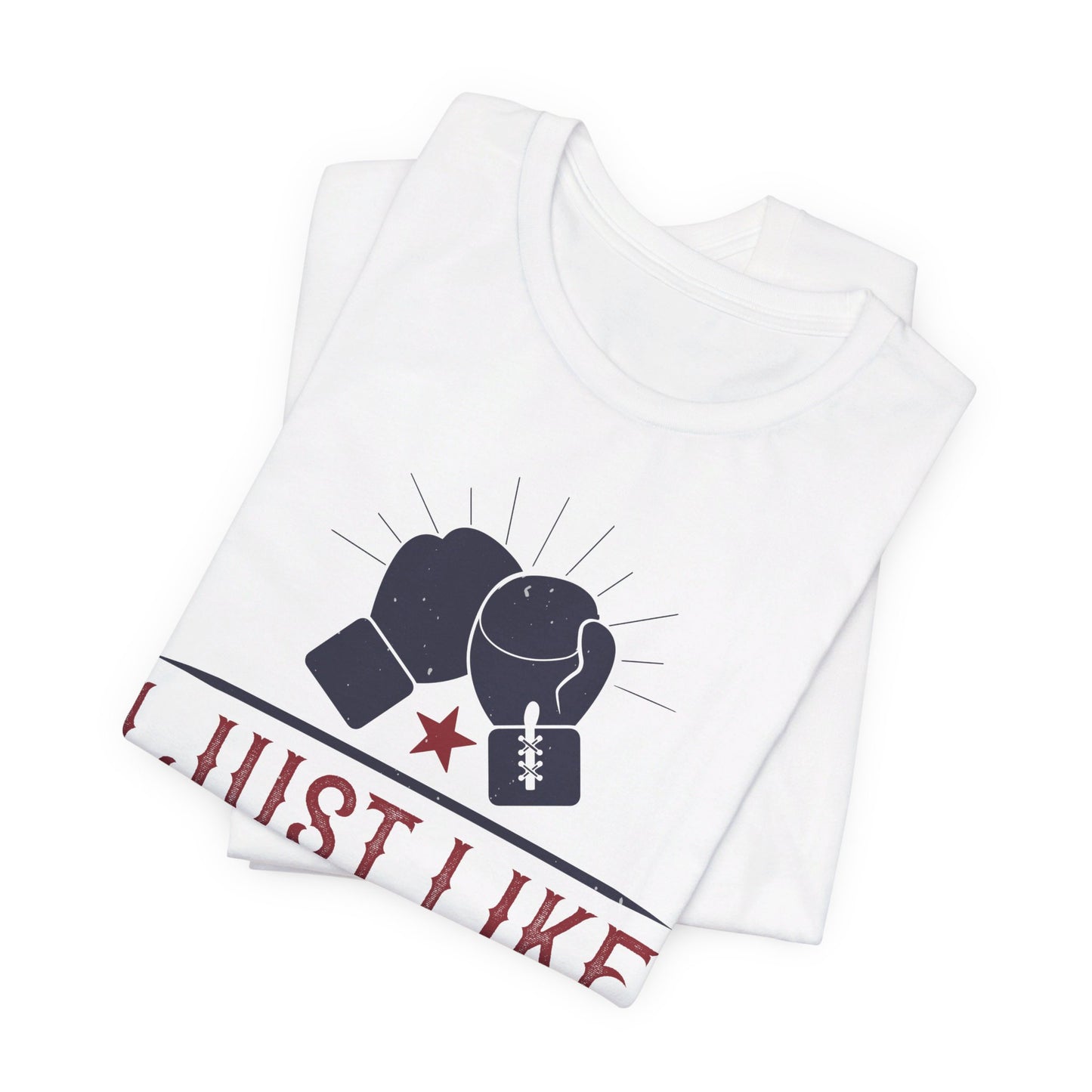 I Just Like Boxing - Unisex Jersey Short Sleeve Tee