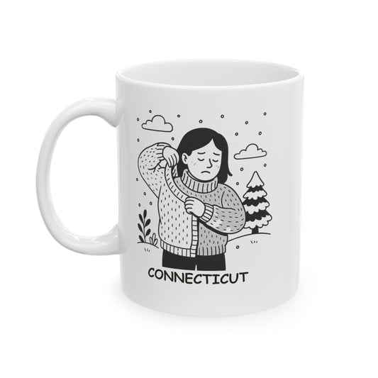 "In Connecticut, we don’t complain about the cold; we just grab another sweater." Ceramic Mug - 13888
