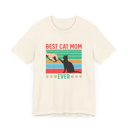 Best Cat Mom Ever - Unisex Jersey Short Sleeve Tee