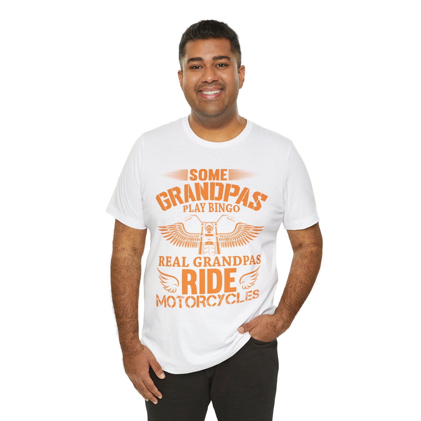 Some Grandpas Play Bingos, Real Grandpas Ride Motorcycles - Unisex Jersey Short Sleeve Tee