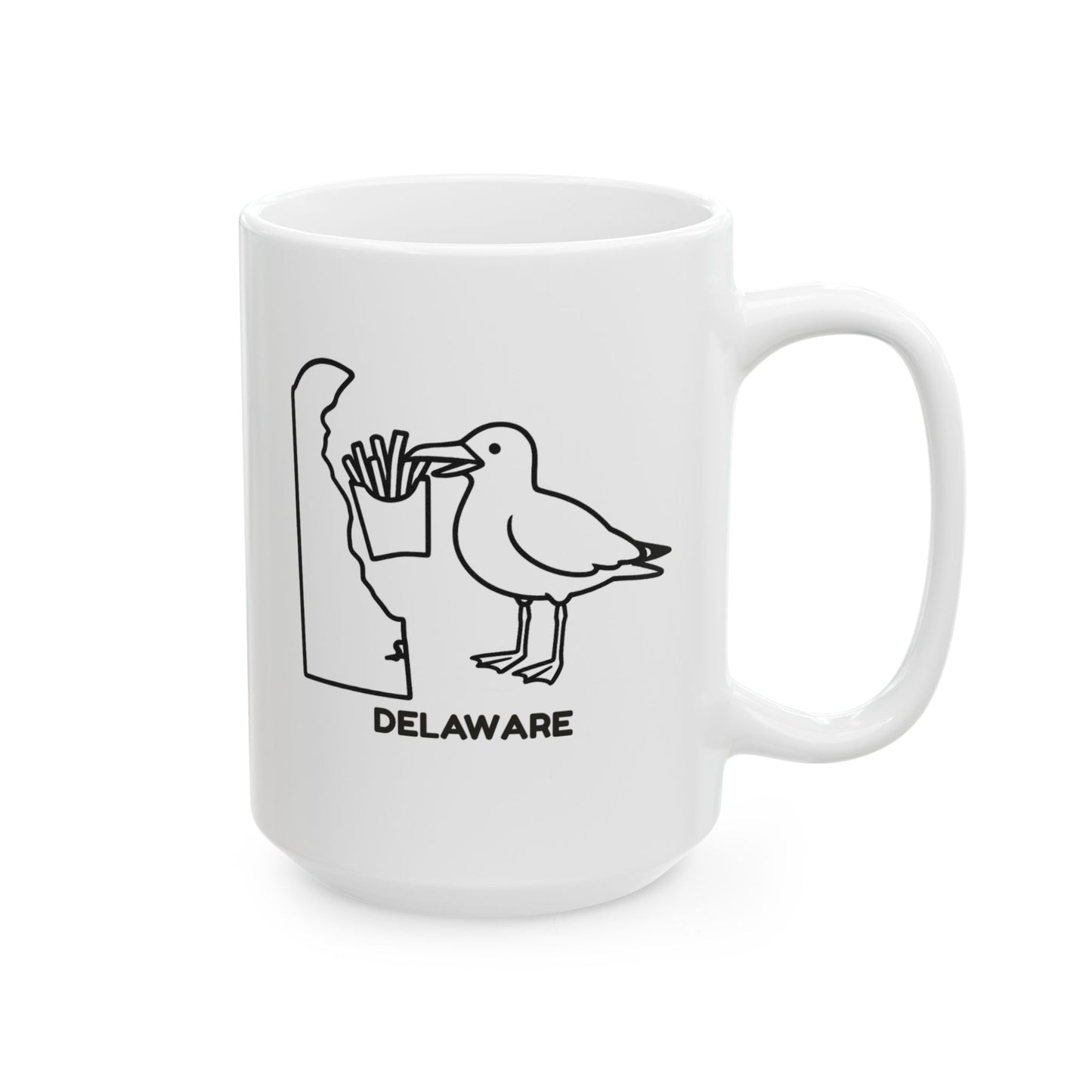 "Delaware: Where the most dangerous thing is a seagull stealing your fries." Ceramic Mug - 14125