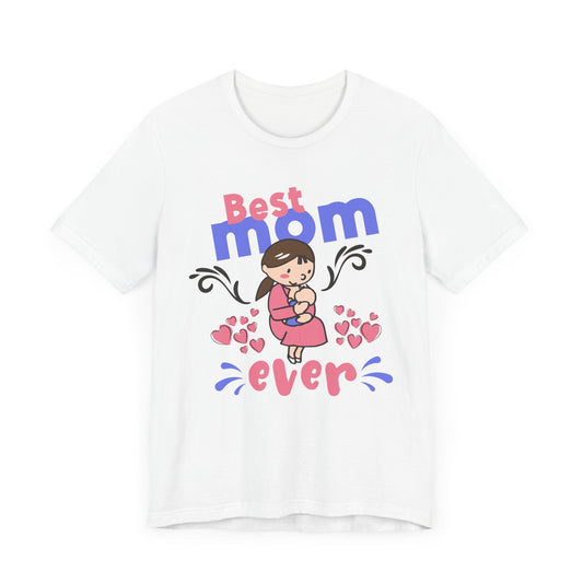 Best Mom Ever - Unisex Jersey Short Sleeve Tee - 13043