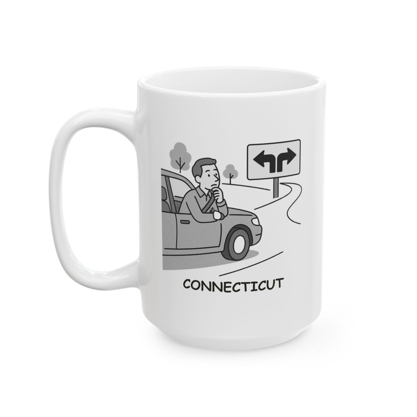 "In Connecticut, every street is a shortcut—until it’s not." Ceramic Mug - 13830