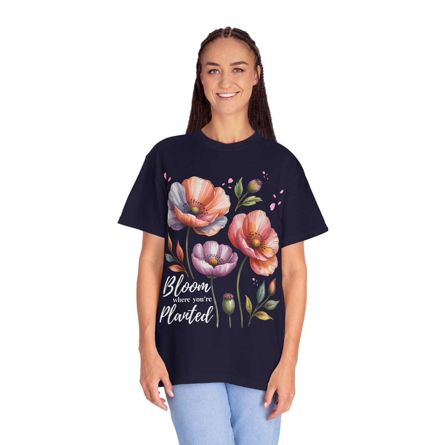 Bloom Where You’re Planted Poppy T-Shirt — Floral Mother’s Day Gift Tee - 14923