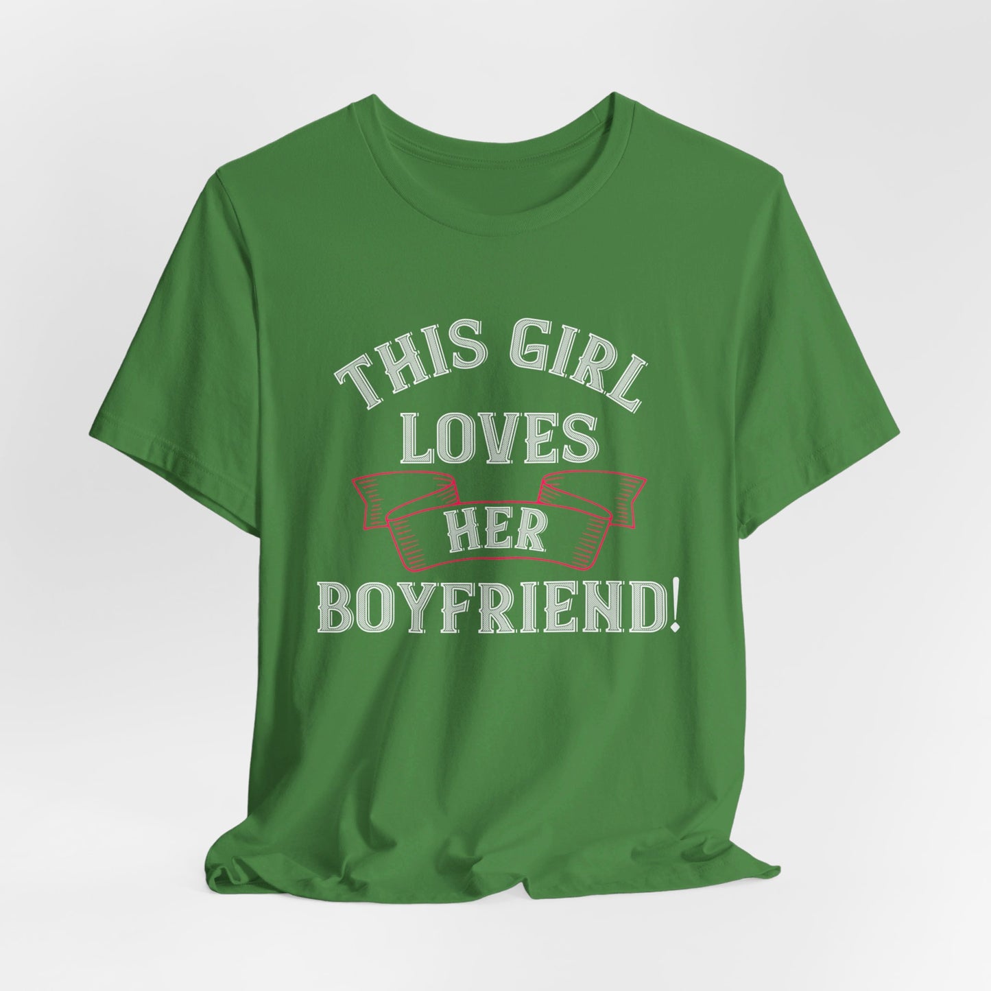 This Girl Loves Her Boyfriend - Unisex Jersey Short Sleeve Tee