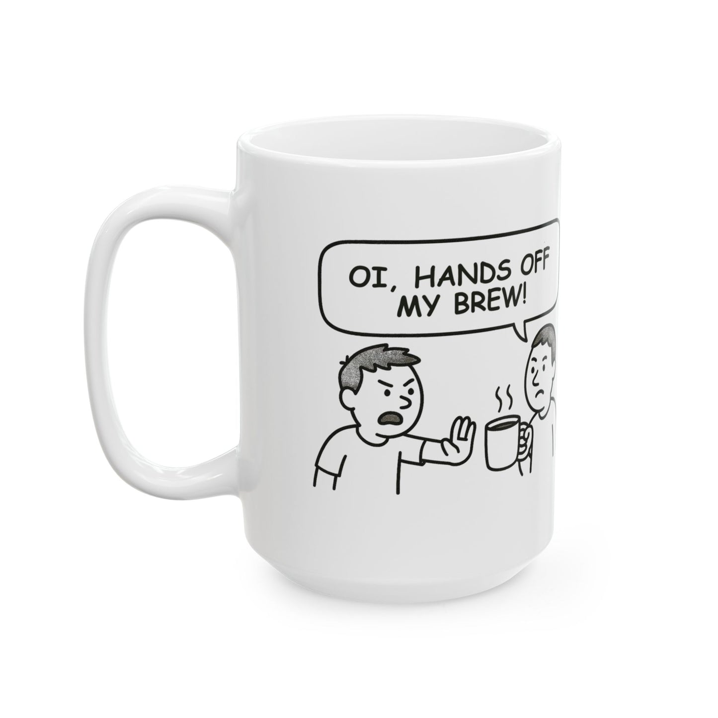 “Oi, hands off my brew!” Coffee Mug - 12886