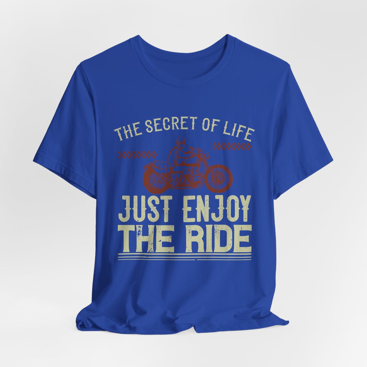 The Secret Life: Just Enjoy the Ride - Unisex Jersey Short Sleeve Tee - 13957