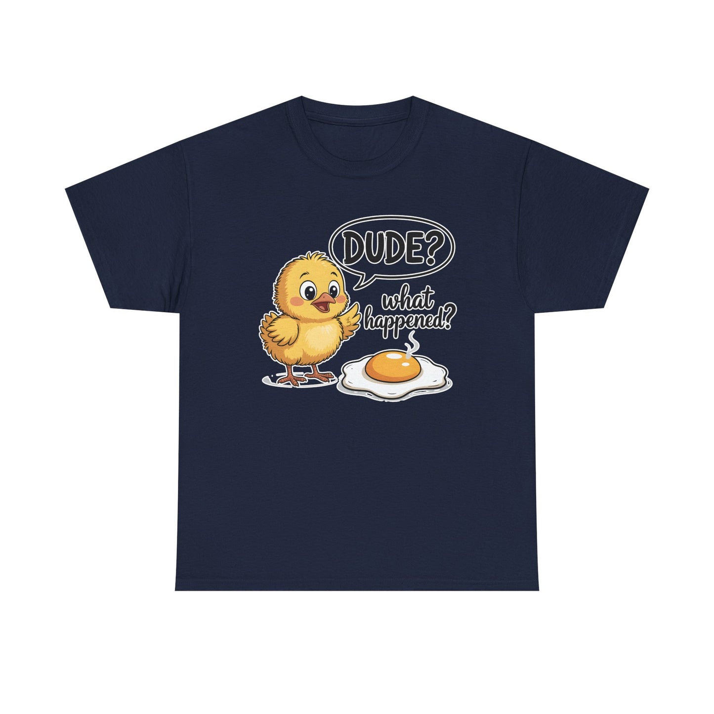 Funny Chicken T-Shirt – “Dude? What Happened?” Cute Chick & Egg Humor Tee Gift - 14849