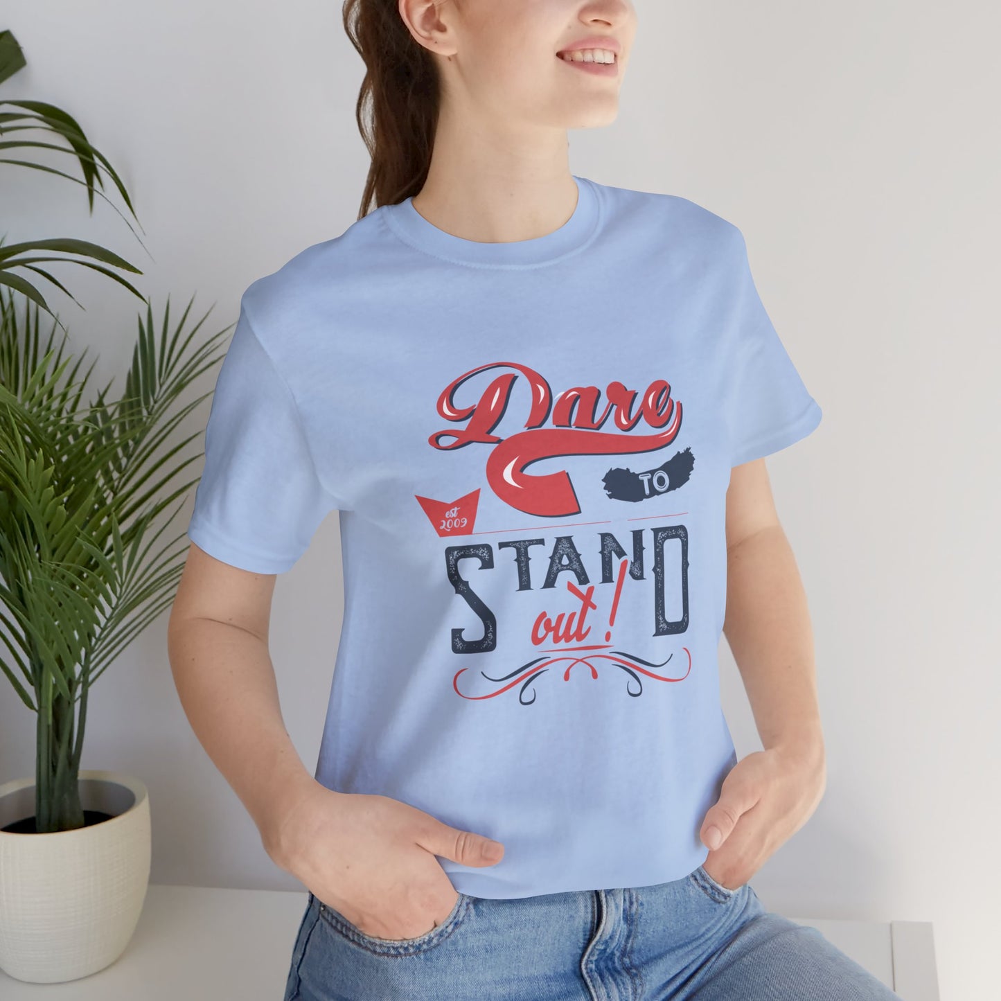 Motivational: Dare To Stand Out- Unisex Jersey Short Sleeve Tee