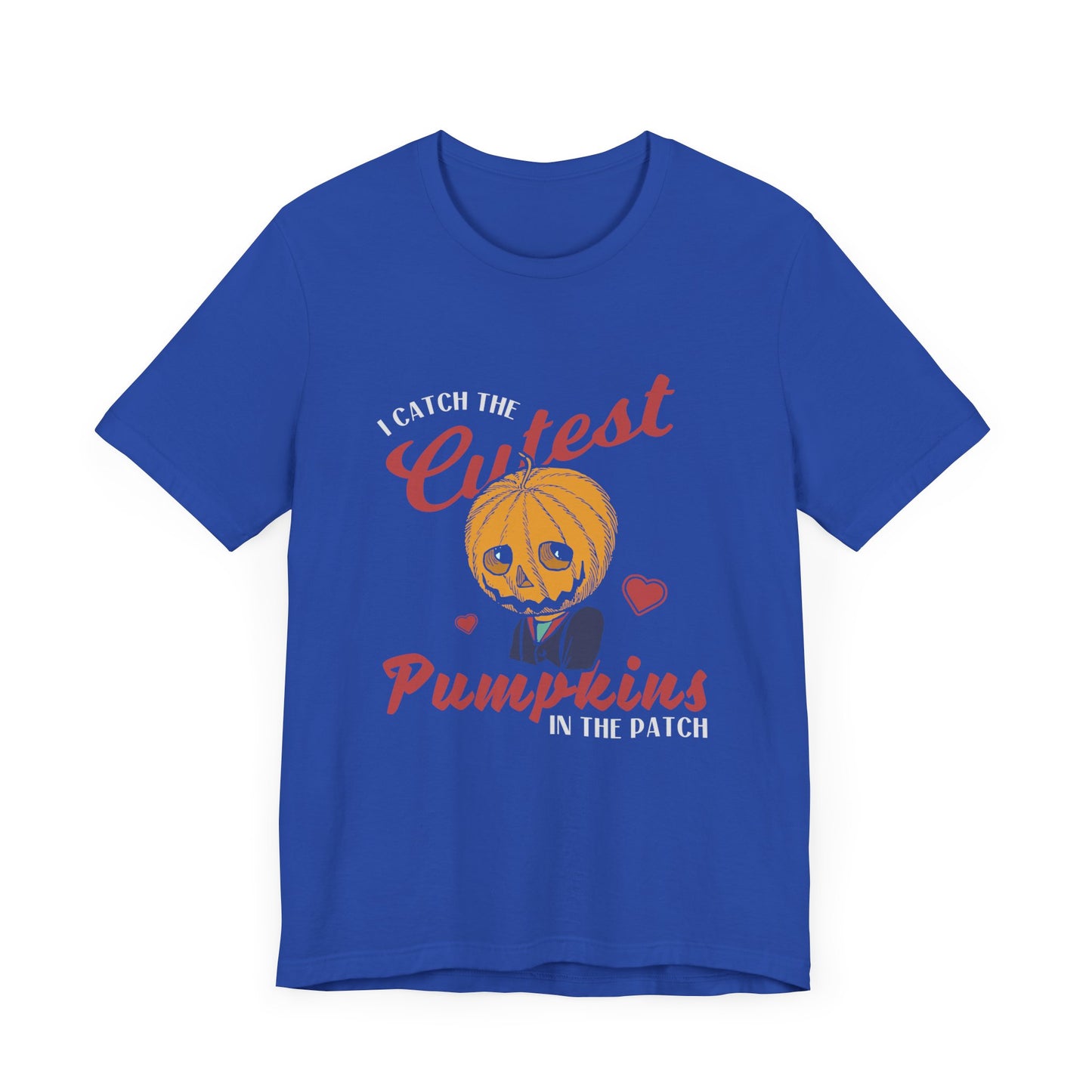 Halloween: I Catch The Cutest Pumpkins In The Patch - Unisex Jersey Short Sleeve Tee