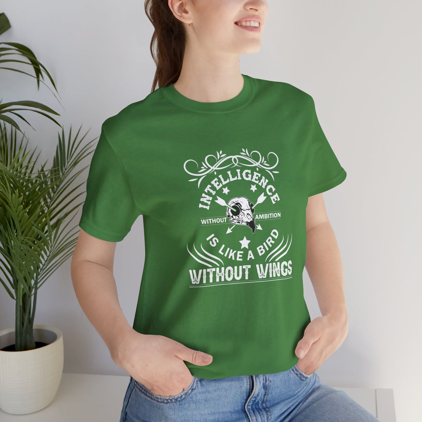 Motivational: Intelligence Without Ambition Is Like A Bird Without Wings - Unisex Jersey Short Sleeve Tee