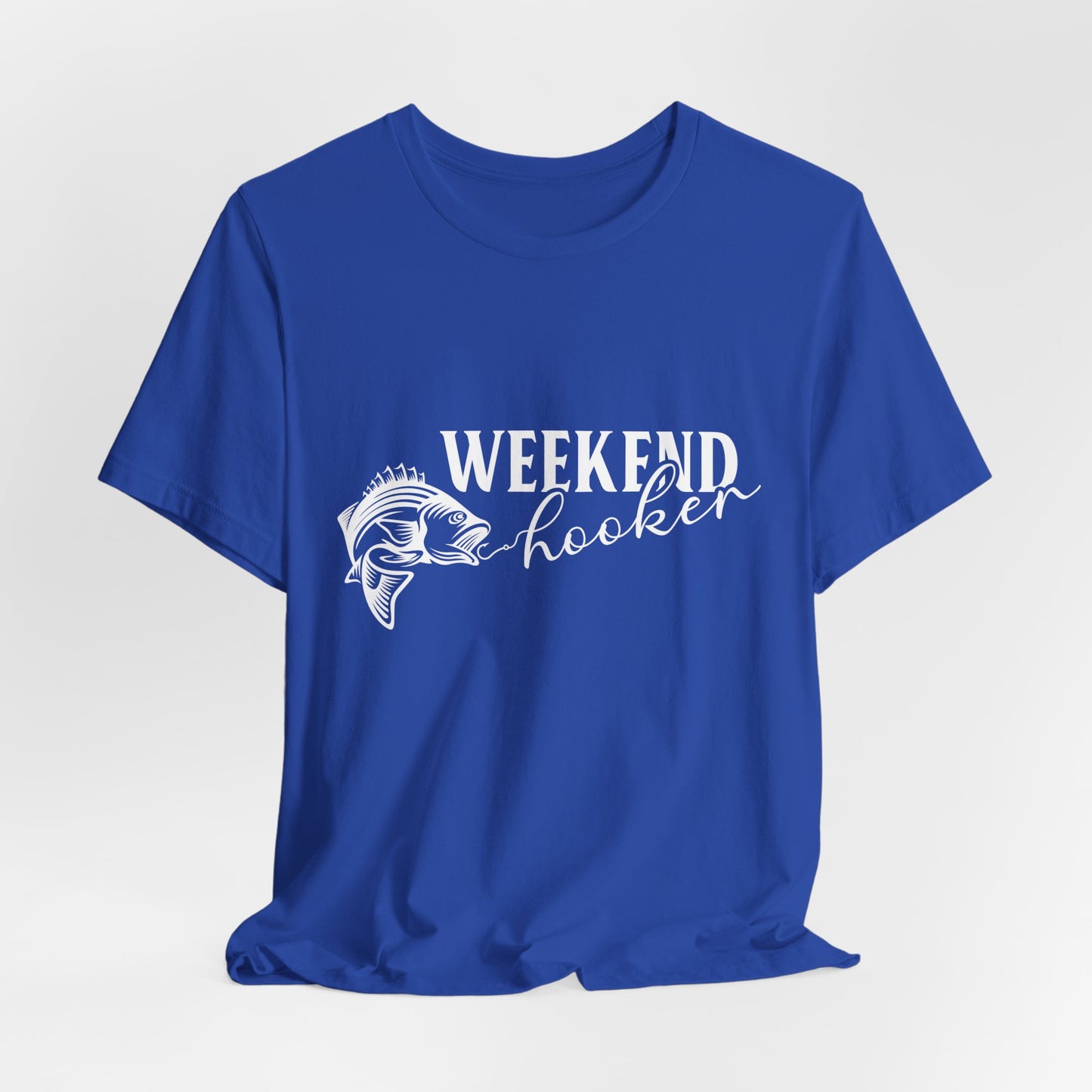 Weekend Hooker - Unisex Jersey Short Sleeve Tee - 14049