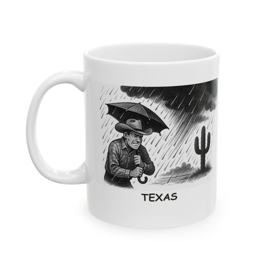 "Texas: Where ‘sudden weather changes’ means one minute it's hot, and the next minute it’s a monsoon." Ceramic Mug - 11oz & 15oz - 12687
