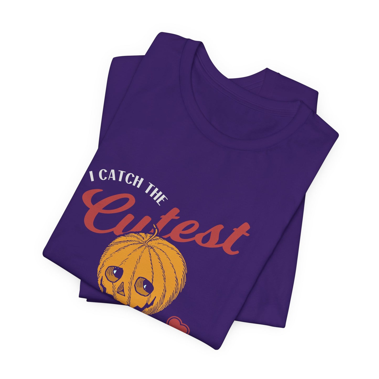 Halloween: I Catch The Cutest Pumpkins In The Patch - Unisex Jersey Short Sleeve Tee