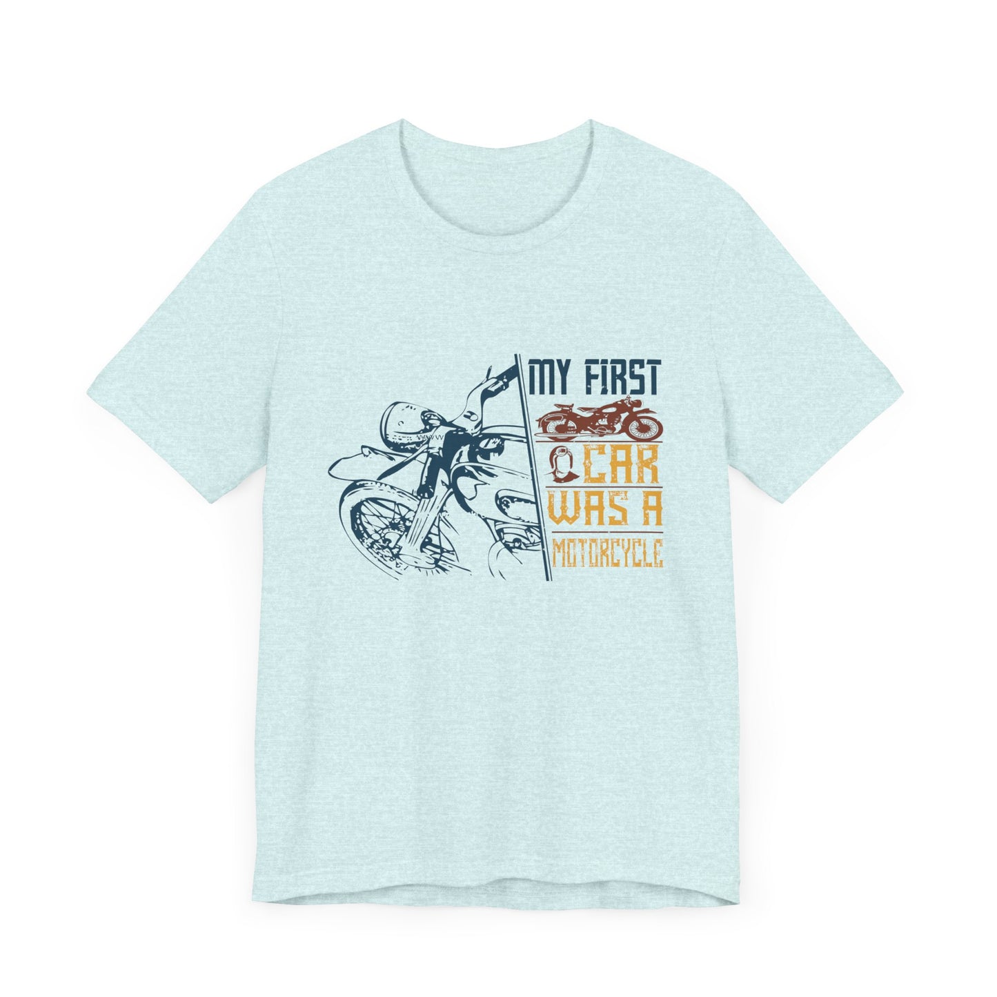 My first car was a motorcycle - Unisex Jersey Short Sleeve Tee