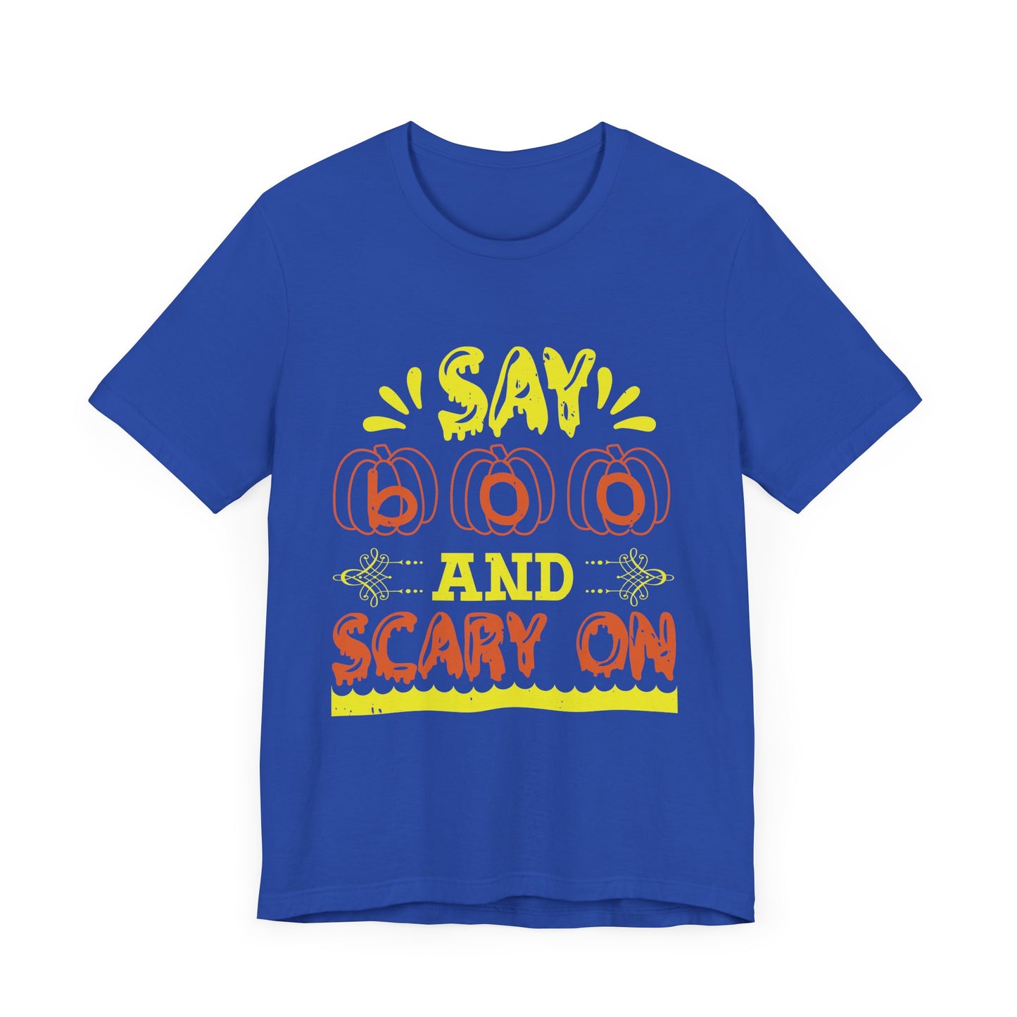 Say Boo and Scary On - Unisex Jersey Short Sleeve Tee - 12513