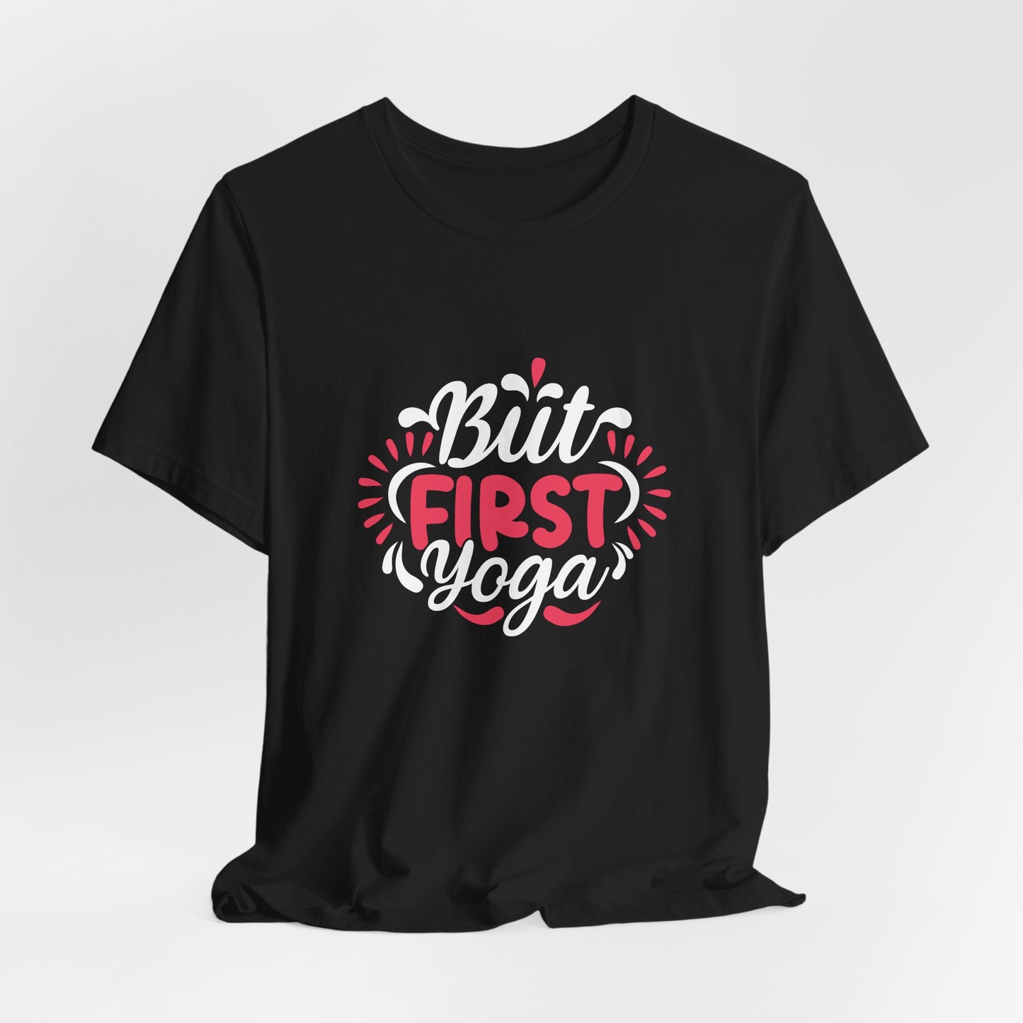 But First Yoga - Unisex Jersey Short Sleeve Tee - 12423