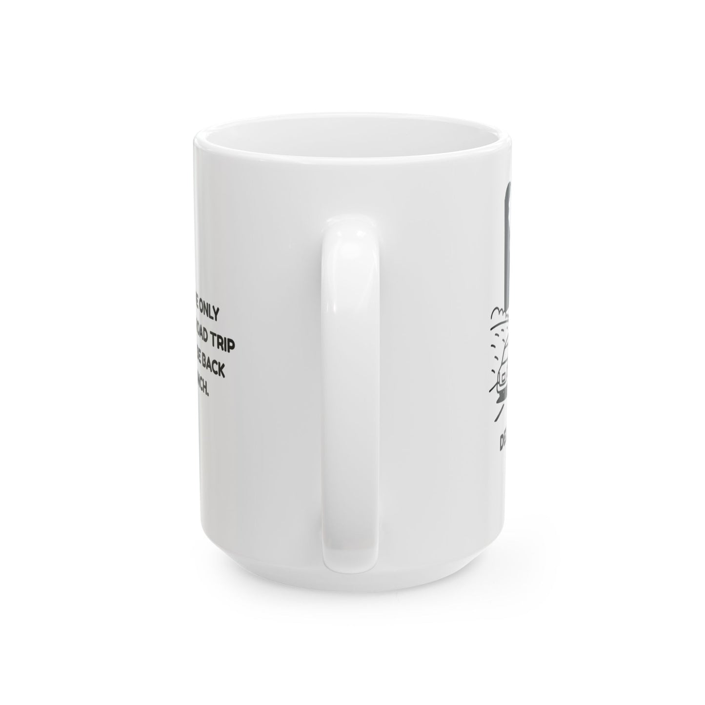 Delaware: The only state where a road trip means you’ll be back home by lunch." Mug - 14183