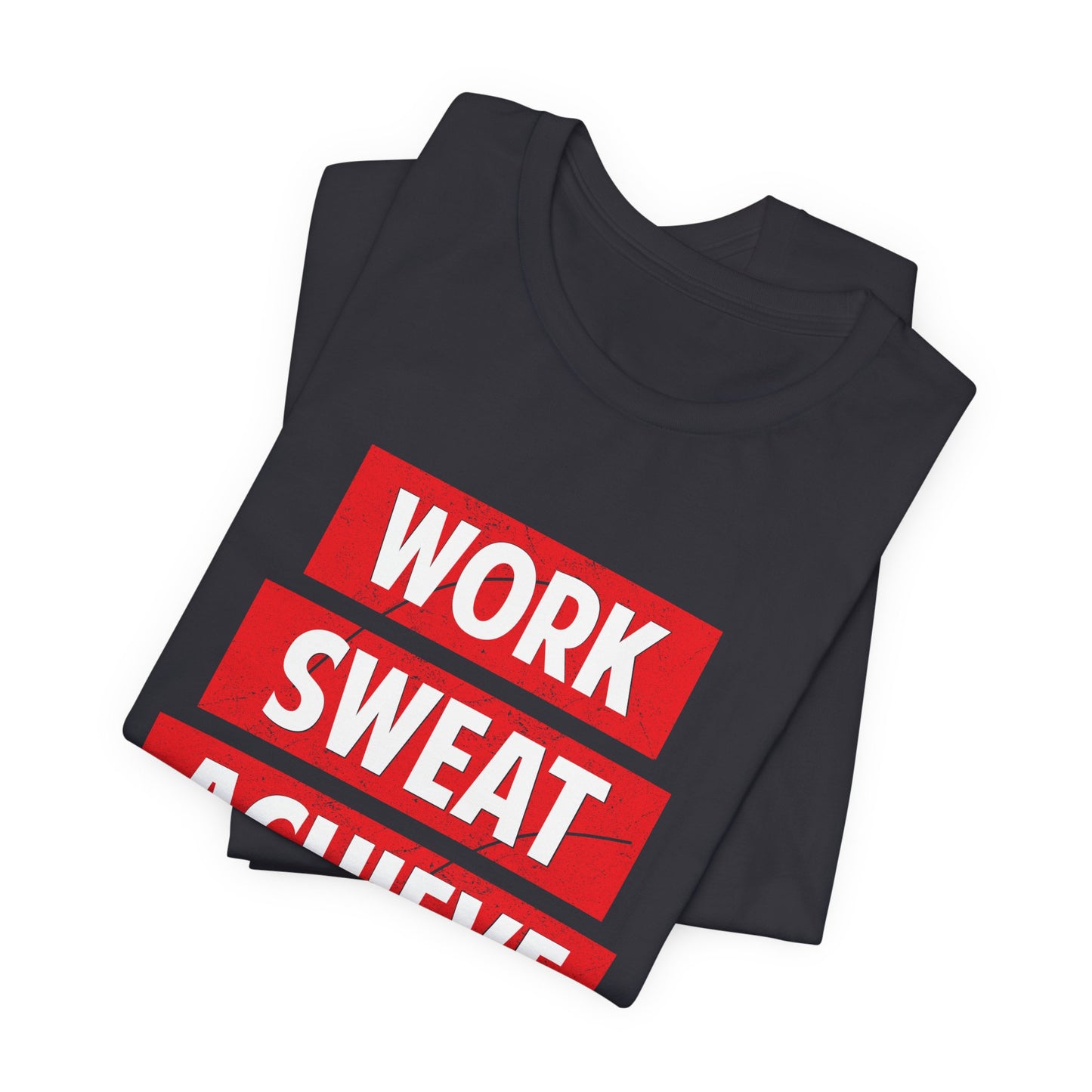 Motivational: Work, Sweat, Achieve - Unisex Jersey Short Sleeve Tee