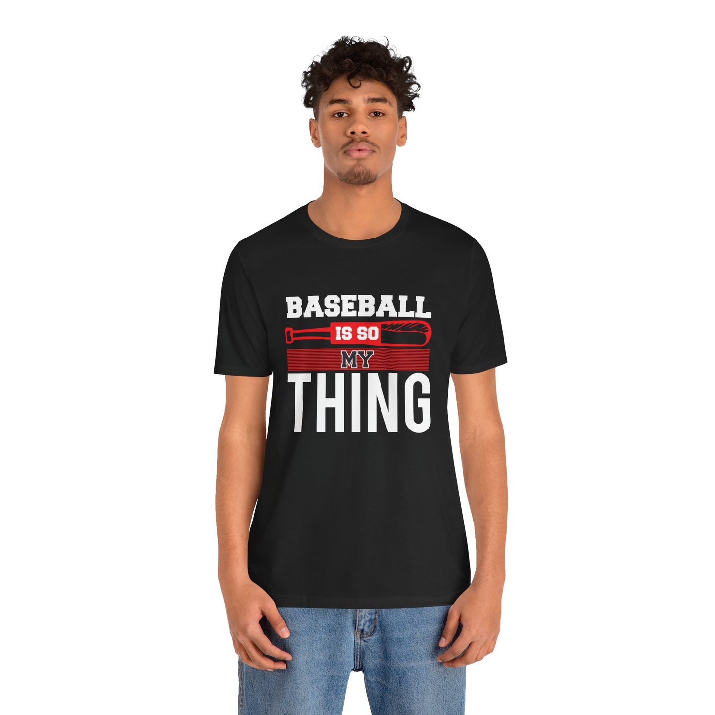 Baseball Is So My Thing - Unisex Jersey Short Sleeve Tee