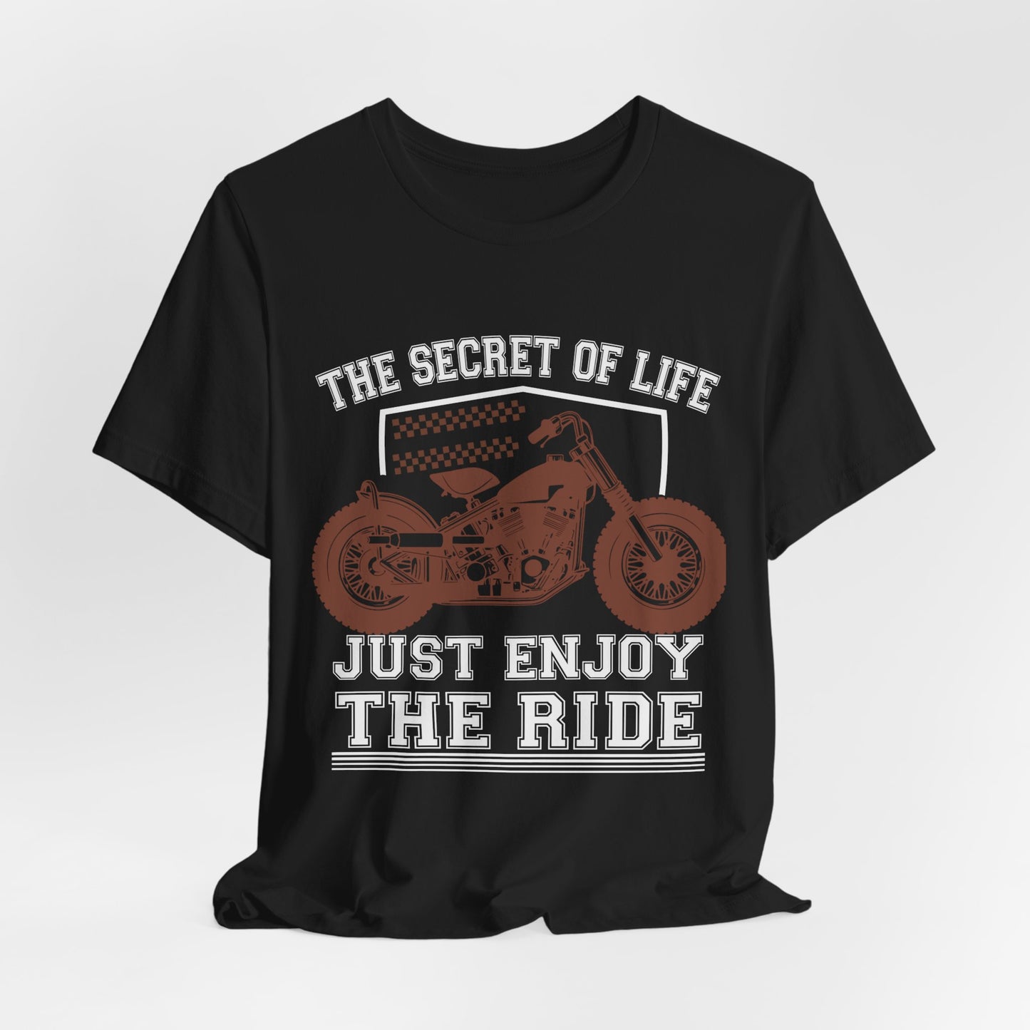 Motobikes: The Secret of Life, Just Enjoy the Ride - Unisex Jersey Short Sleeve Tee - 13100
