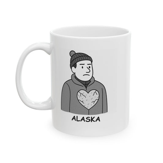 "You can take the person out of Alaska, but you can’t take the cold out of their heart." Ceramic Mug - 13013