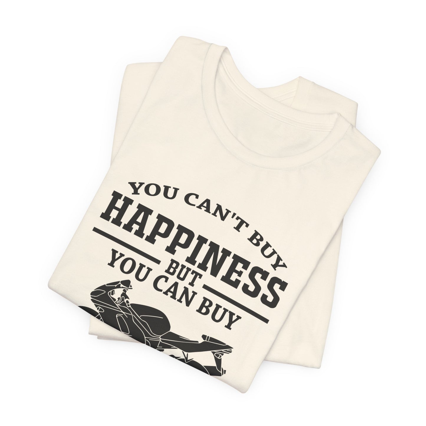 You Can't Buy Happiness But You Can Buy Motorcycles - Unisex Jersey Short Sleeve Tee - 13107