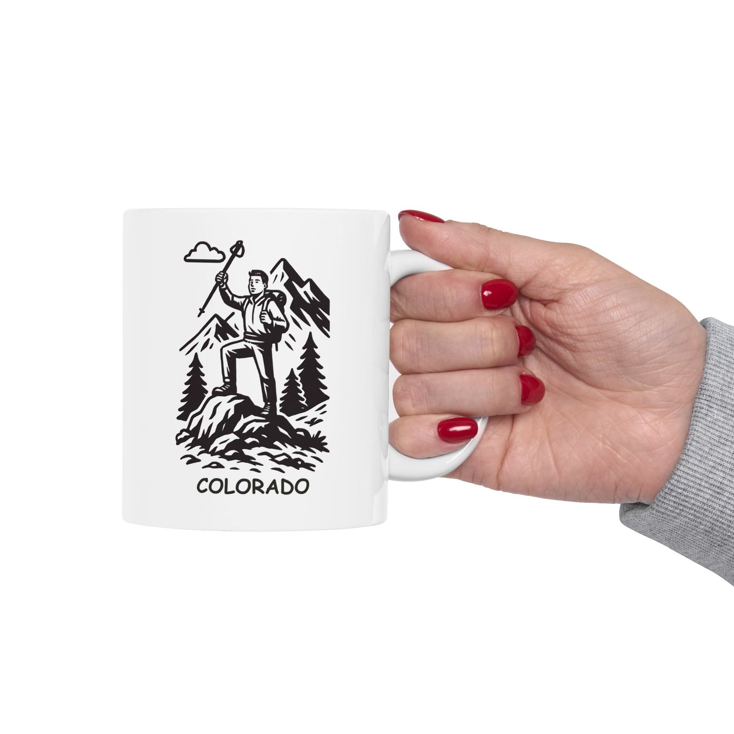 "In Colorado, we don’t just hike, we conquer mountains." Ceramic Mug - 13510
