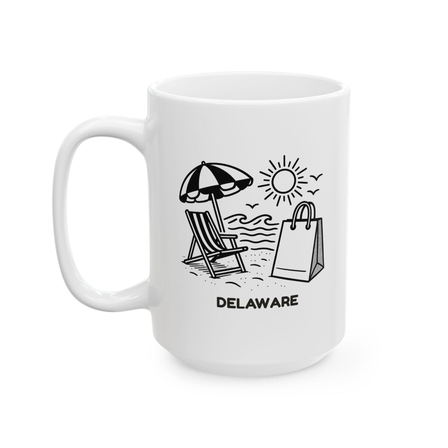 "In Delaware, we believe in beach days, sunshine, and the occasional tax-free shopping spree." Ceramic Mug - 14146