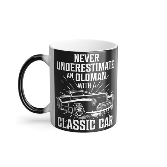 Never Underestimate An Old Man With A Classic Car - Color Morphing Mug, 11oz - 12959