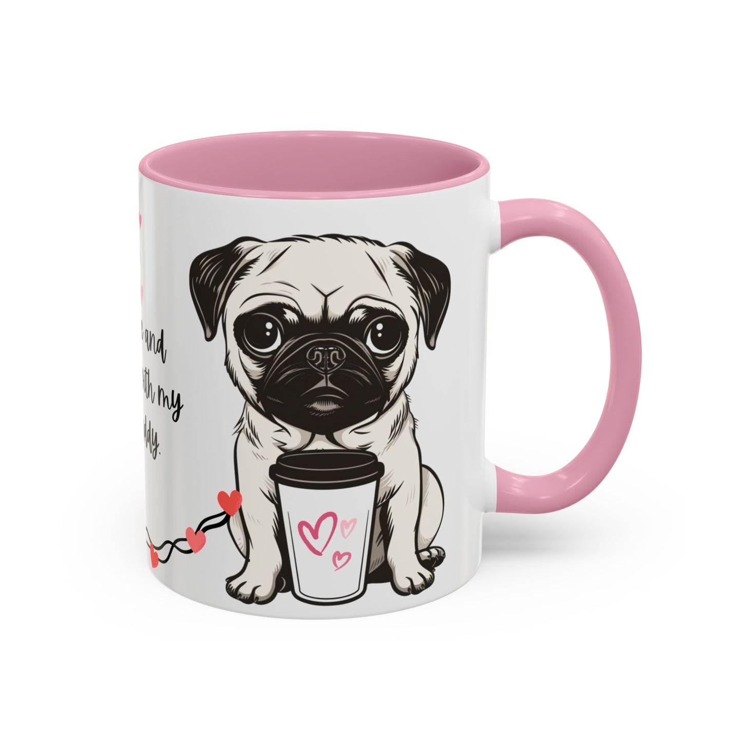 A Pug in Hand, Coffee in the Other—Perfect Morning - Colorful Mugs, 11oz - 10630