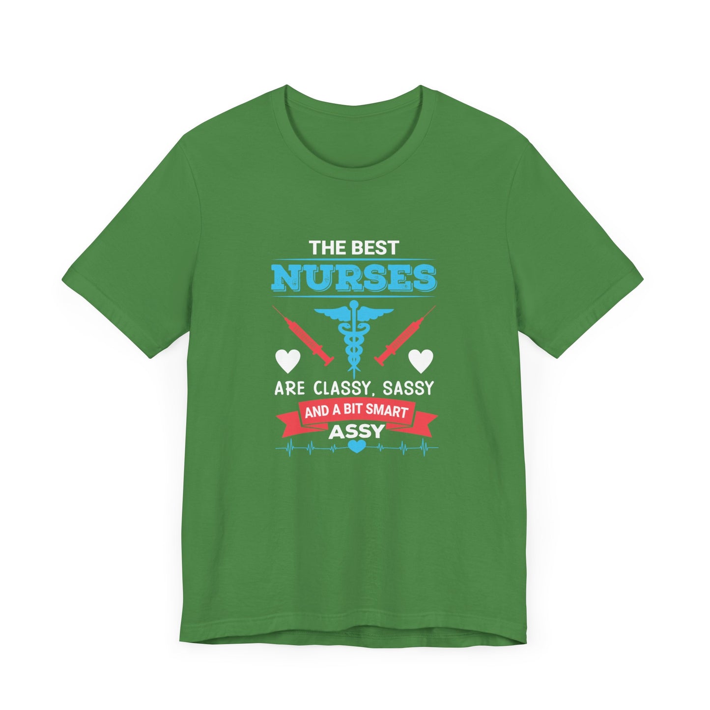 Best Nurses Are Classy, Sassy And A Bit Smart Assy - Unisex Jersey Short Sleeve Tee