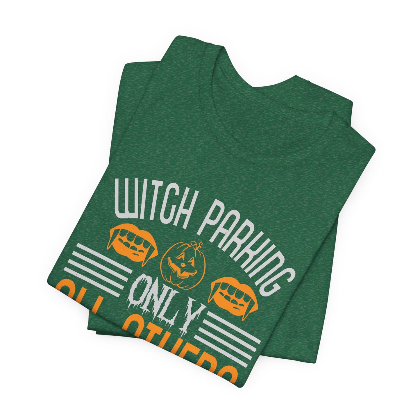 Witch Parking Only - All Others Will Be Toad - Unisex Jersey Short Sleeve Tee - 12548