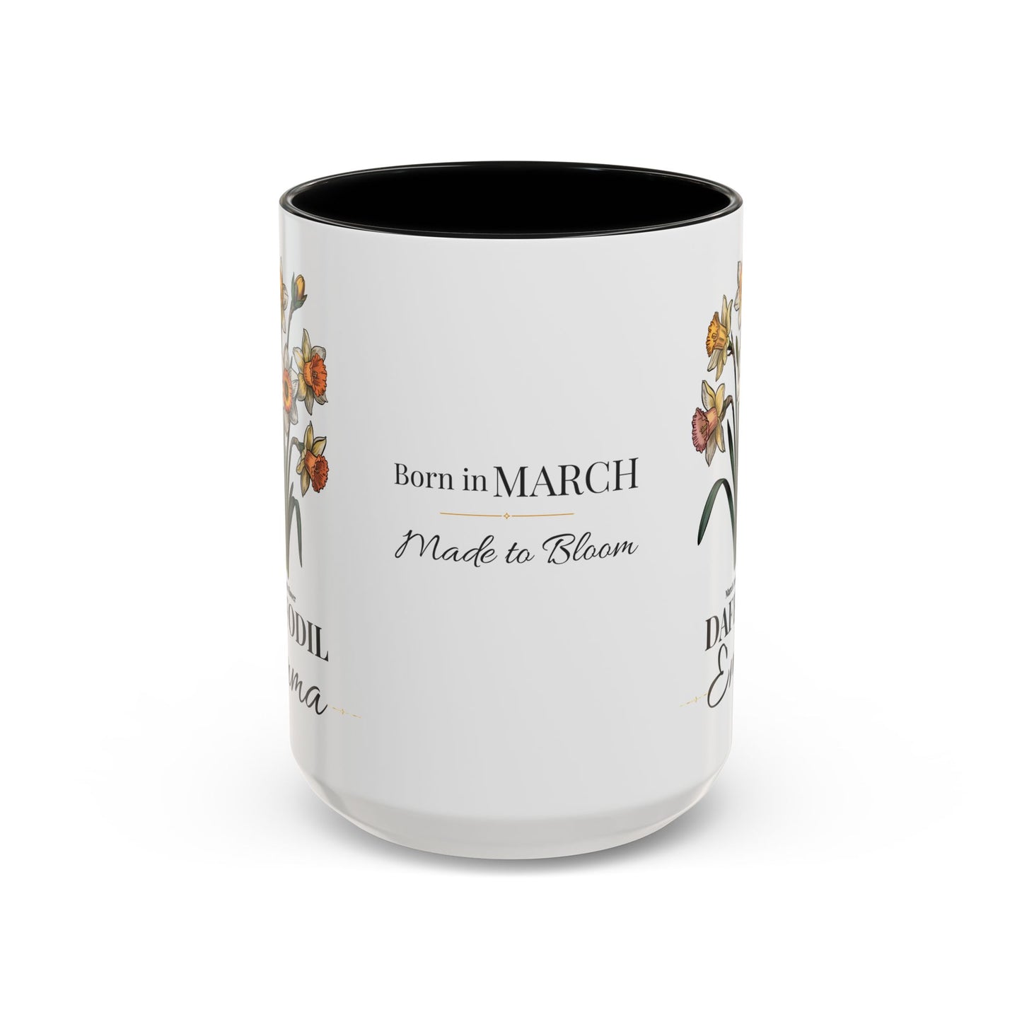 March Birth Flower Mug – Daffodil Custom Name Coffee Cup, Born in March Made to Bloom Birthday Gift (11oz / 15oz) - 14797