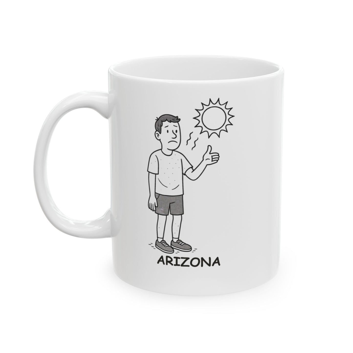 "Arizona: Where summer is a season, and fall is just a rumor." Ceramic Mug - 13125