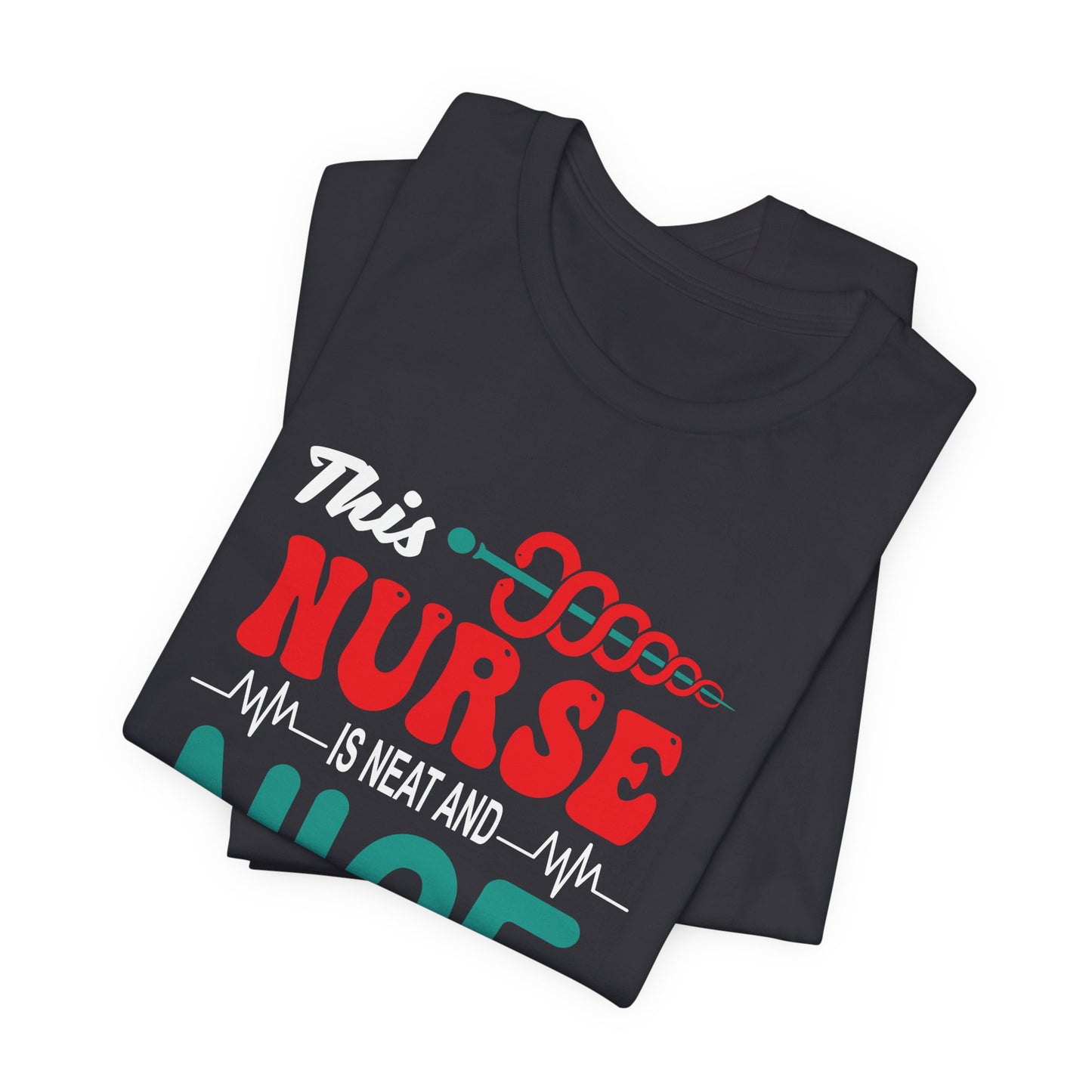 This Nurse Is Neat & Nice - Unisex Jersey Short Sleeve Tee