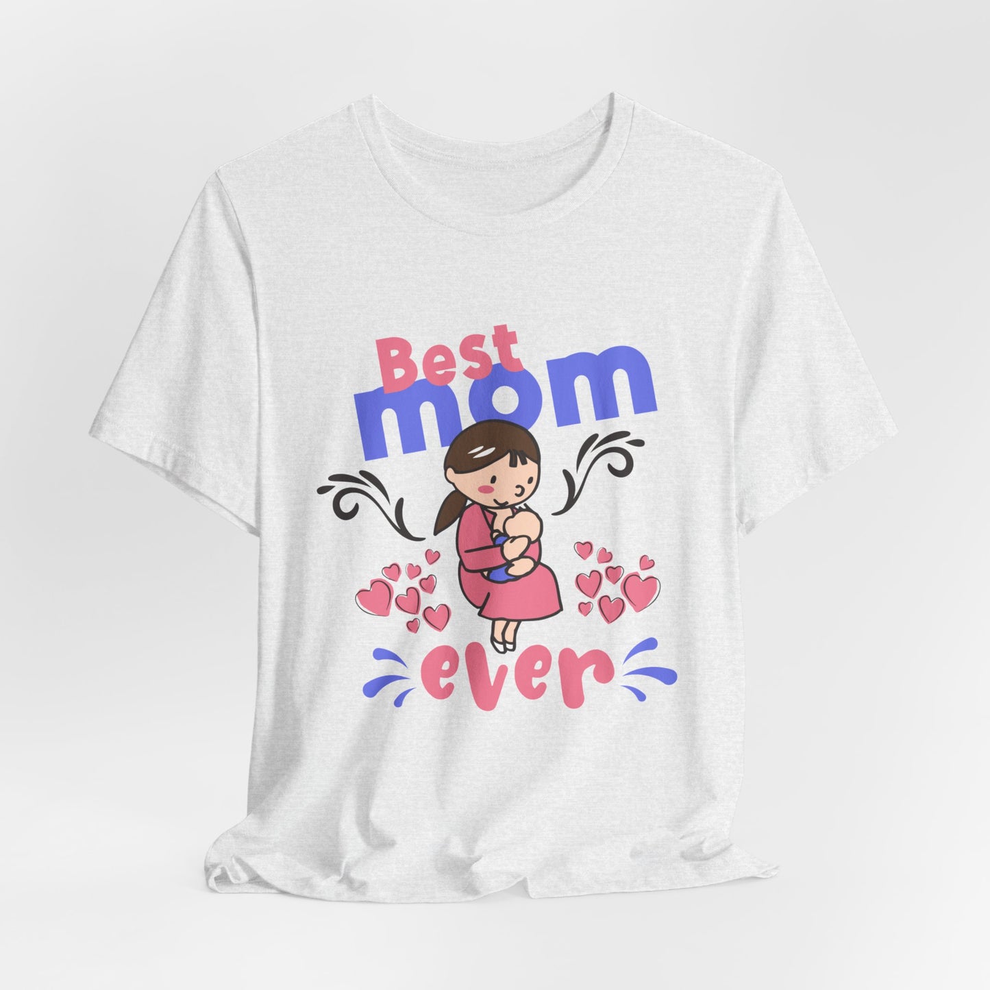 Best Mom Ever - Unisex Jersey Short Sleeve Tee