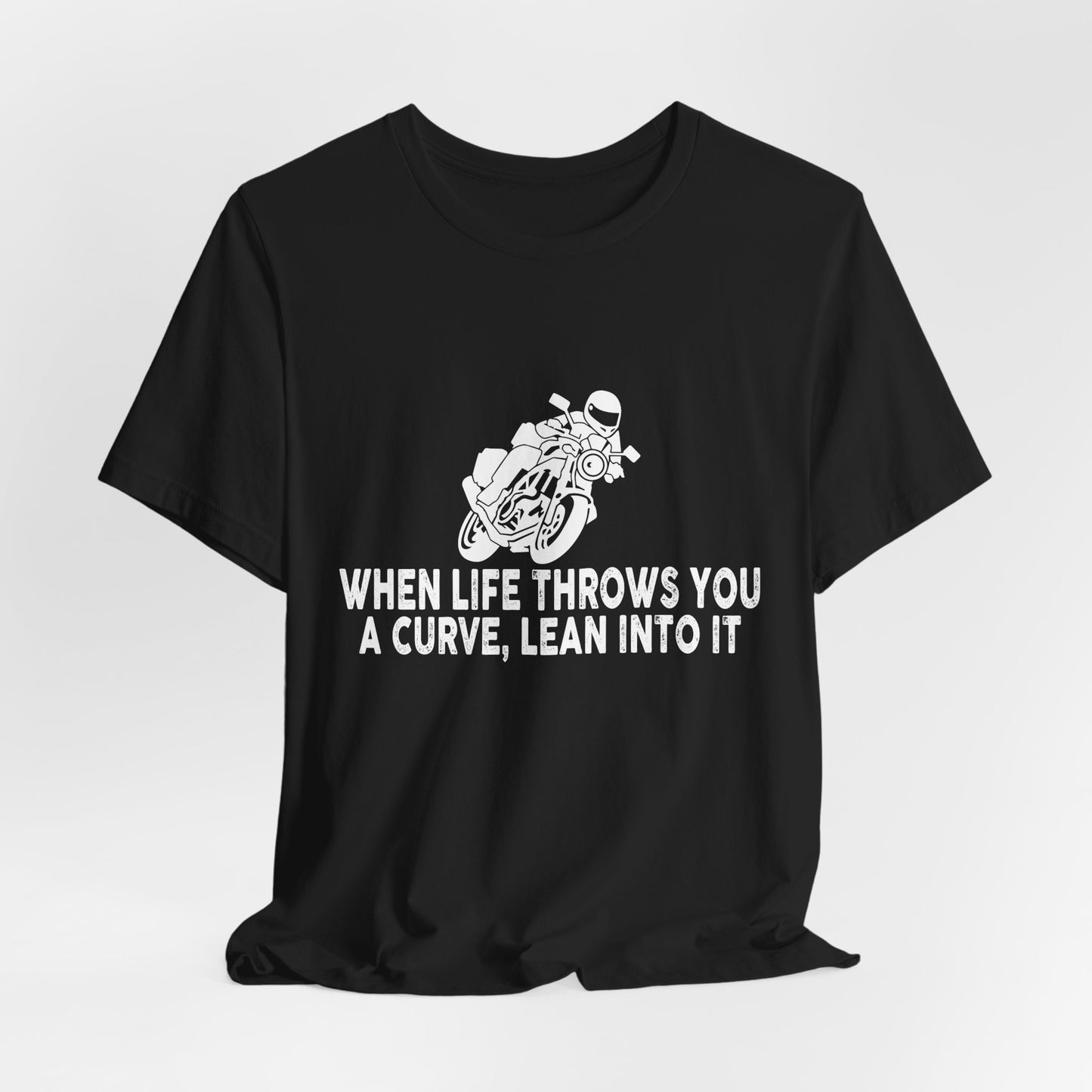 When Life Throws You a Curve, Lean Into It - Unisex Jersey Short Sleeve Tee - 13373