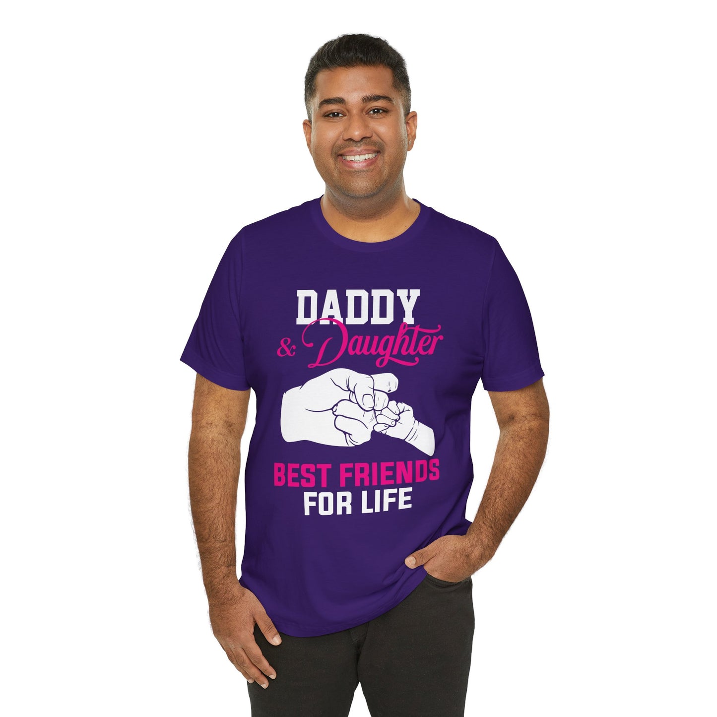 Daddy & Daughter, Best Friends For Life - Unisex Jersey Short Sleeve Tee