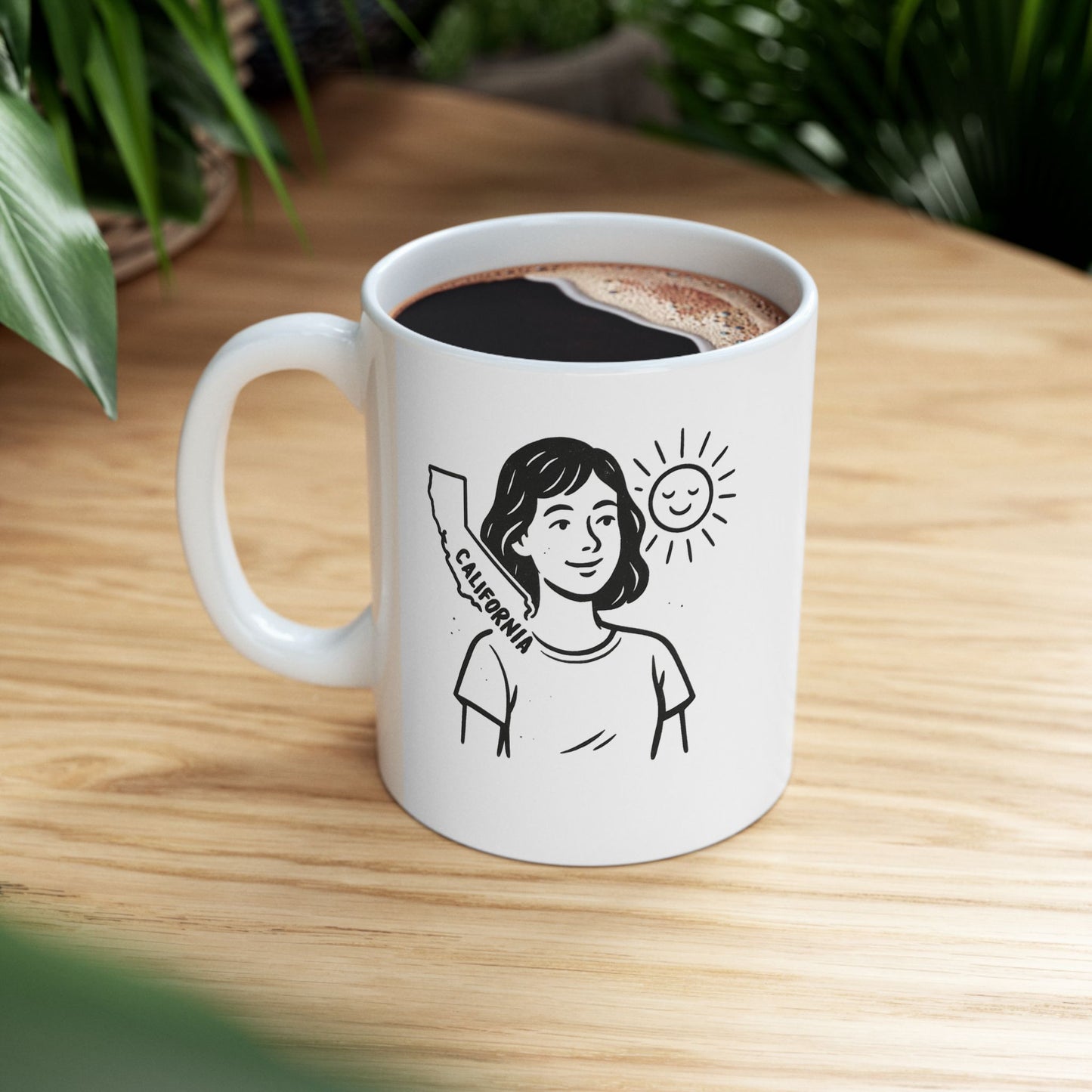 "You can take the girl out of California, but you can’t take the sunshine out of her." Ceramic Mug - 11oz & 15oz - 12722