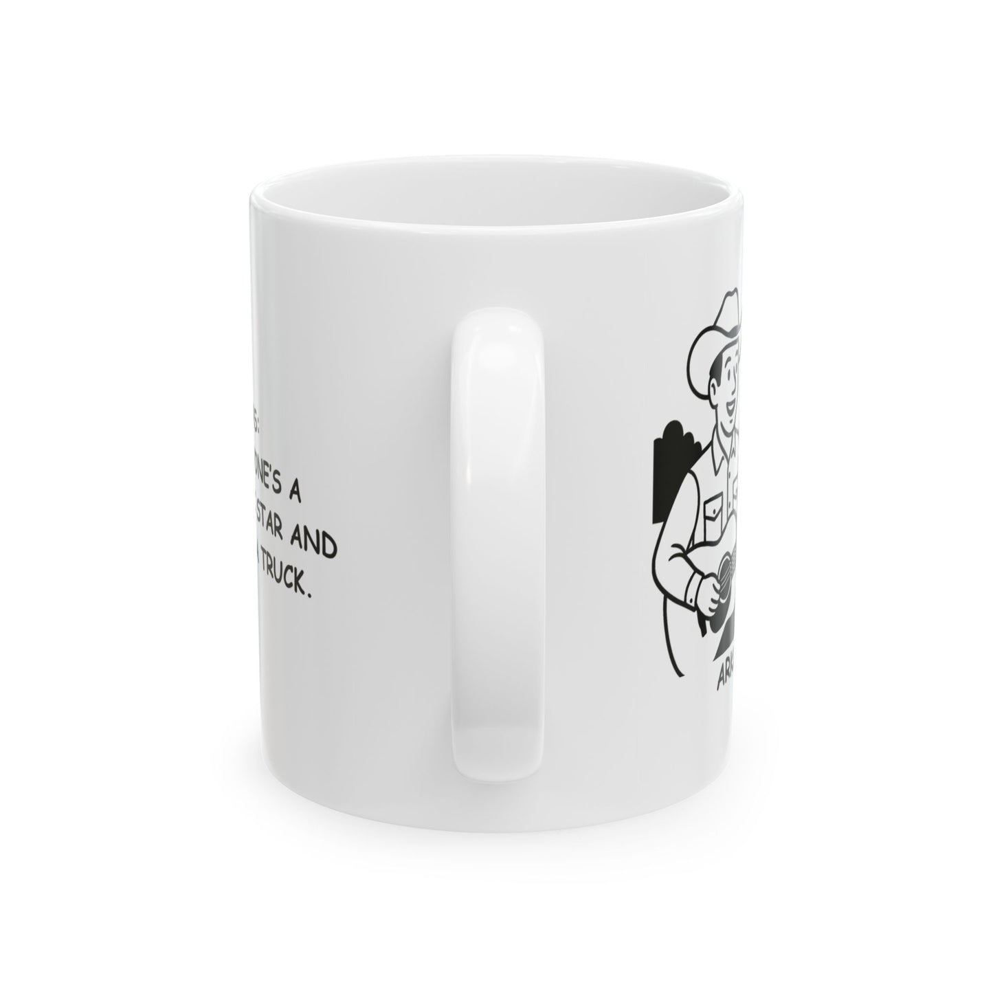 "Arkansas: Where everyone’s a country music star and every car is a truck." Ceramic Coffee Mug - 13327