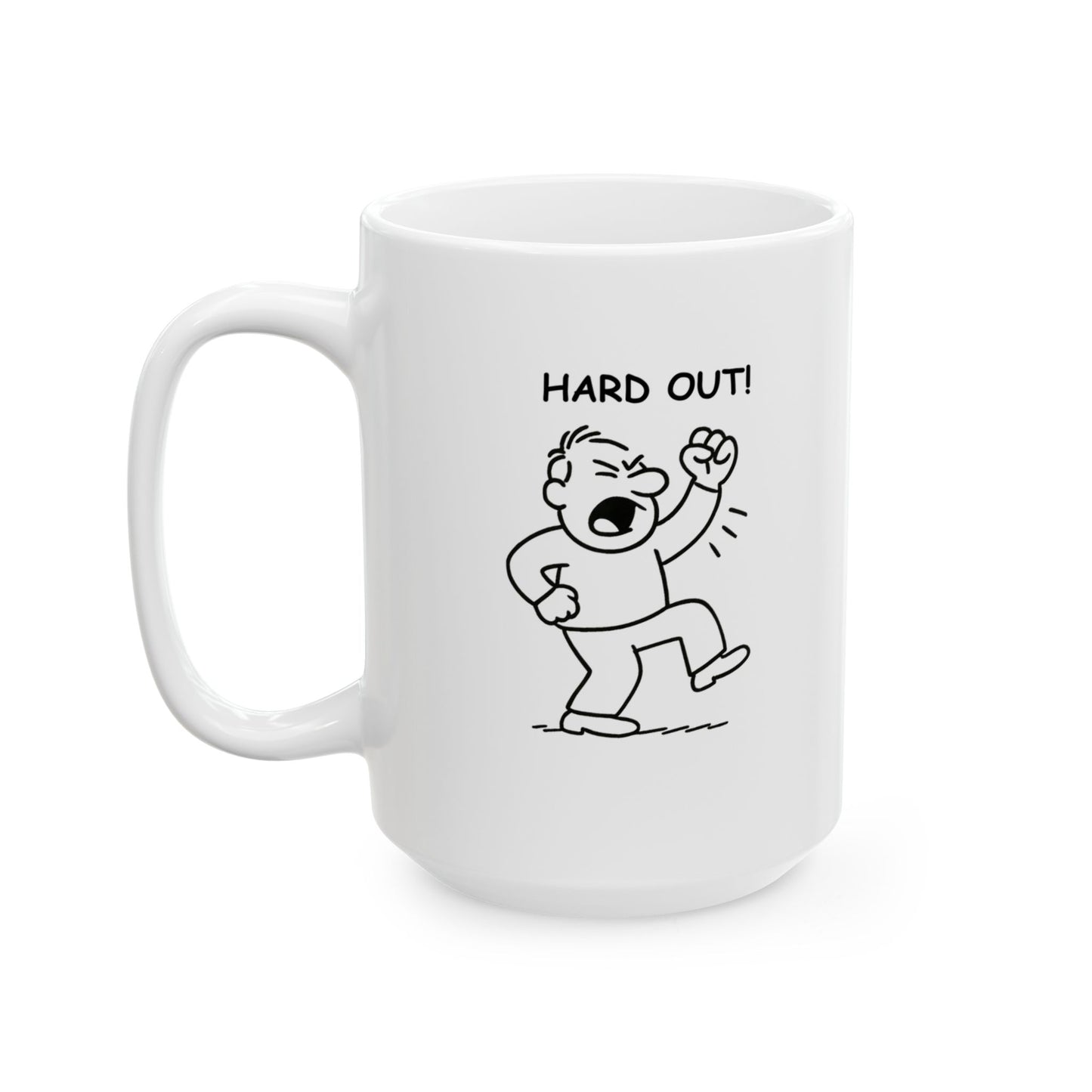 “Hard out!” Ceramic Mug - 11oz & 15oz -12880