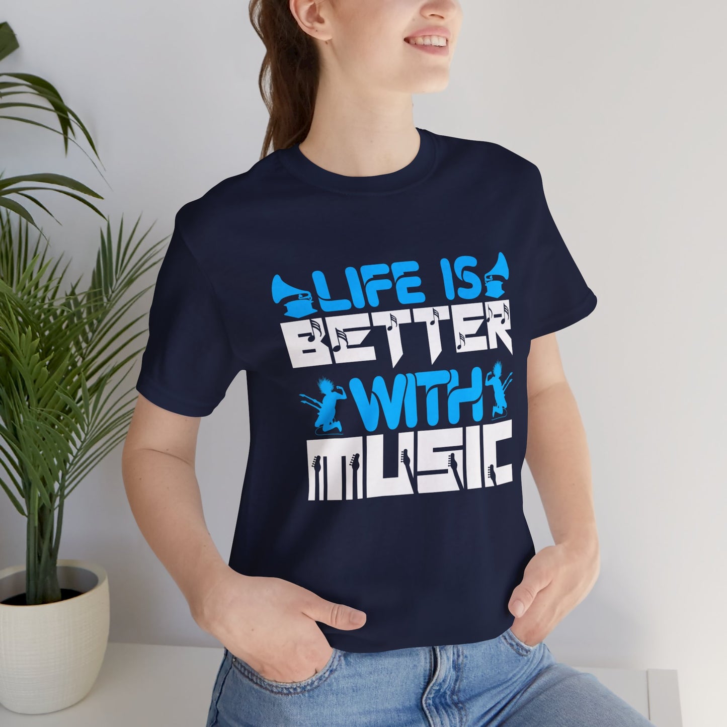 Life Is Better With Music - Unisex Jersey Short Sleeve Tee