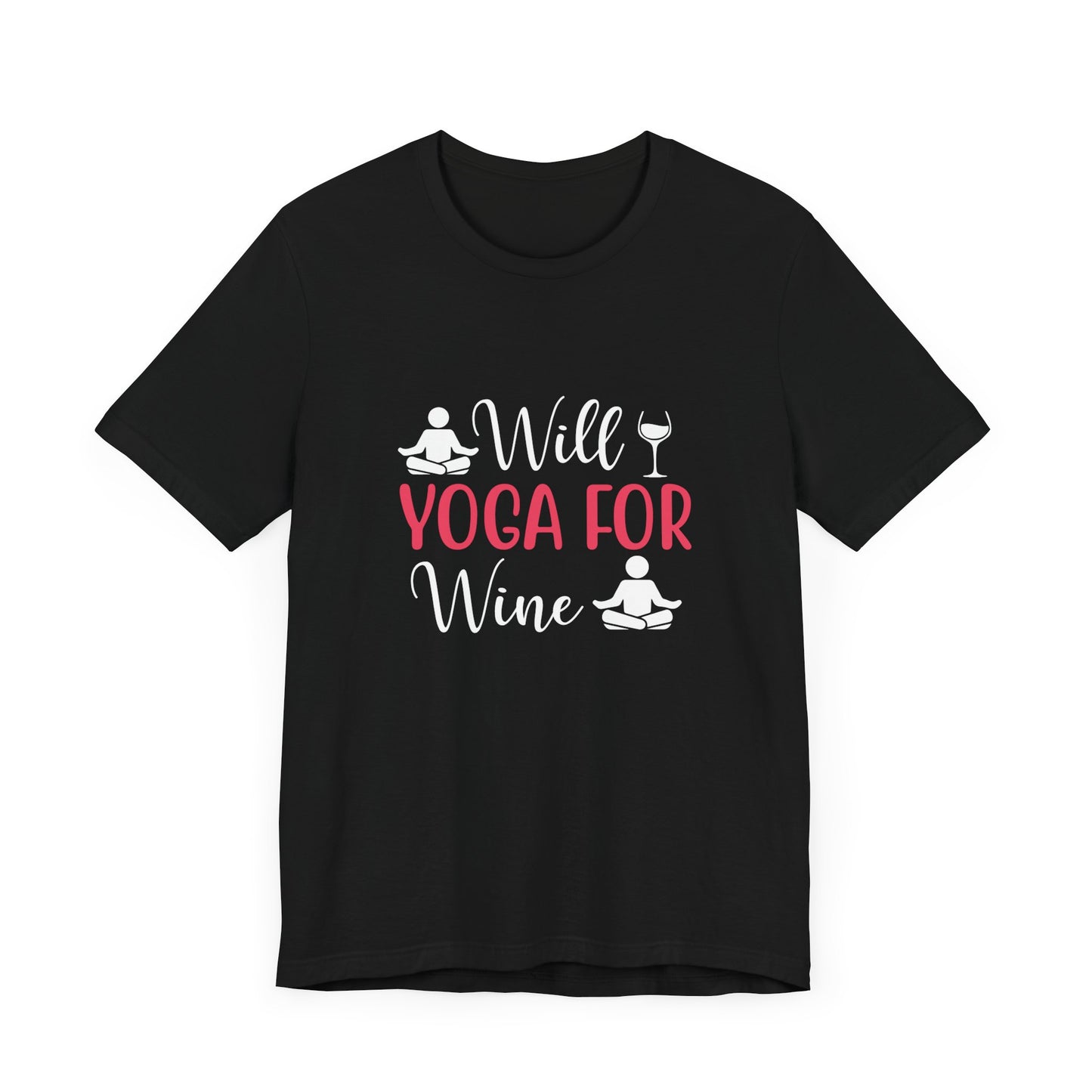 Will Yoga For Wine - Unisex Jersey Short Sleeve Tee