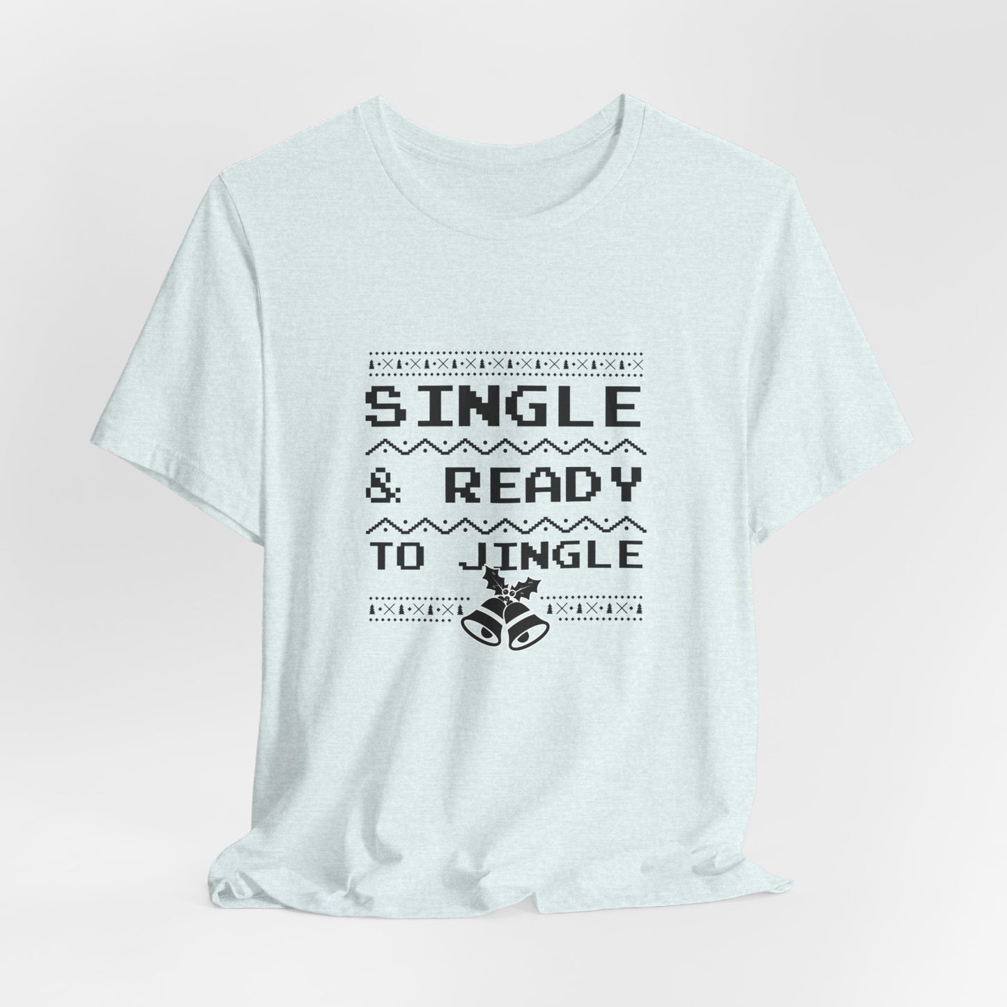 Christmas: Single & Ready To Jingle - Unisex Jersey Short Sleeve Tee