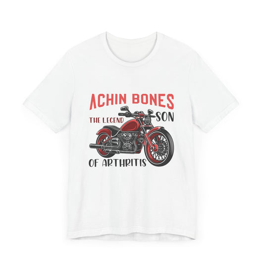 Achin Bones, The Legend Son of Arthritis - Unisex Jersey Short Sleeve Tee - 13559